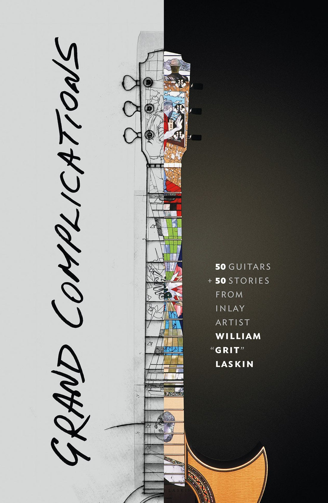 Grand Complications 50 Guitars & 50 Stories from Inlay Artist William